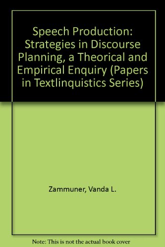 Speech Production: Strategies in Discourse Planning, a Theorical and Empirical Enquiry - Click to Buy