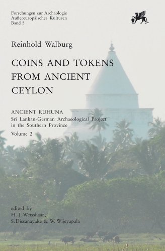 Coins and Tokens from Ancient Ceylon: Ancient Ruhuna. Sri Lanka-German Archaeological Project in the Southern Province. Vol. 2