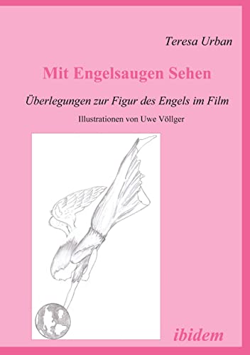 Mit Engelsaugen Sehen - Überlegungen zur Figur des Engels im Film