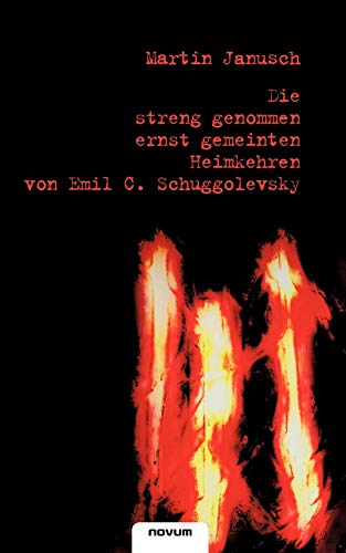 Die Streng Genommen ernst Gemeinten Heimkehren von Emil C. Schuggolevsky - Click to Buy