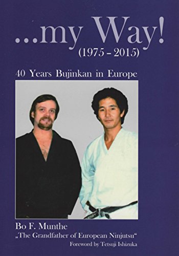 My Way: 40 Years of Bujinkan in Europe Book by Bo Munthe [Paperback] [Paperback] [Paperback] [Paperback] [Paperback] [Paperback] [Paperback] [Paperback] [Paperback] [Paperback] [Paperback] - Click to Buy