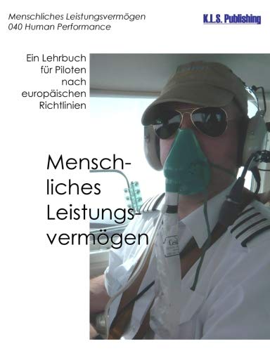 Menschliches Leistungsvermögen (Farbdruckversion): 040 Human Performance and Limitations - ein Lehrbuch für Piloten nach europäischen Richtlinien (German Edition) - Click to Buy