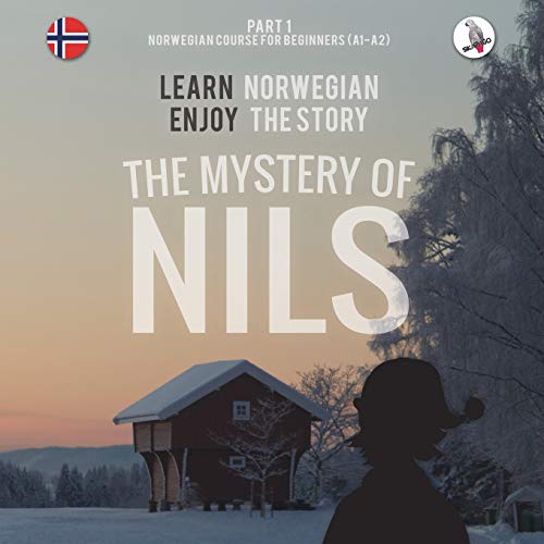 The Mystery of Nils: Norwegian Course for Beginners; Learn Norwegian; Enjoy the Story - Click to Buy