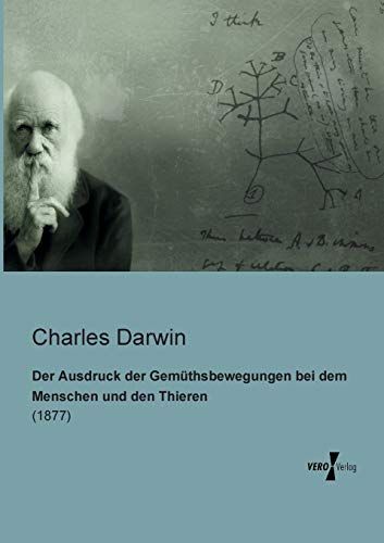 Der Ausdruck der Gemuethsbewegungen bei dem Menschen und den Thieren: (1877) - Click to Buy