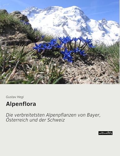 Alpenflora: Die verbreitetsten Alpenpflanzen von Bayer, Österreich und der Schweiz - Click to Buy