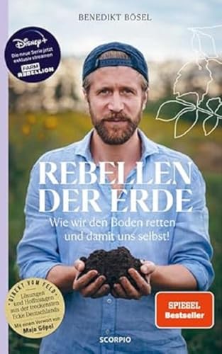 Rebellen der Erde: Wie wir den Boden retten – und damit uns selbst! – Mit einem Vorwort von Maja Göpel - Click to Buy