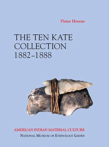 American Indian Material Culture: The Ten Kate Collection, 1882-1888 (European Review of Native American Studies) - Click to Buy