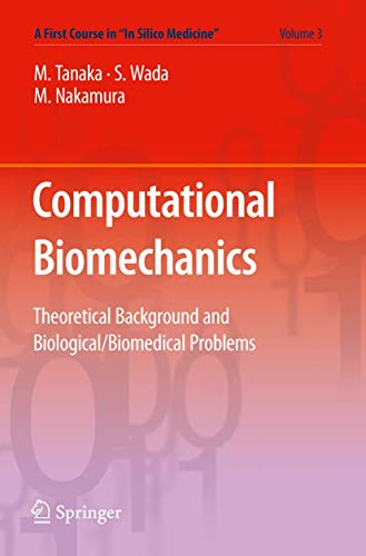 Computational Biomechanics: Theoretical Background and Biological/Biomedical Problems (A First Course in “In Silico Medicine”, 3)