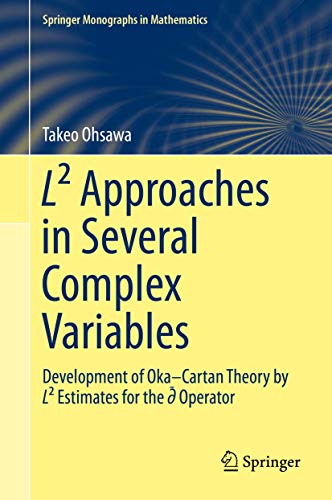 L² Approaches in Several Complex Variables: Development of Oka–Cartan Theory by L² Estimates for the d-bar Operator (Springer Monographs in Mathematics) - Click to Buy