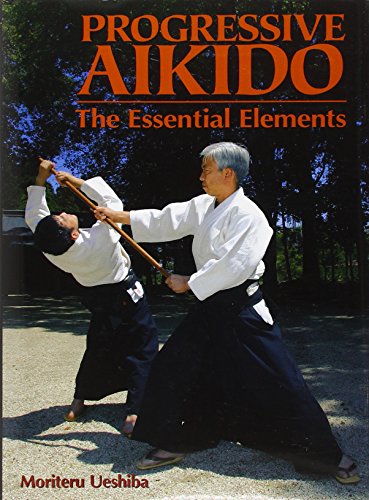Progressive Aikido: The Essential Elements - Click to Buy