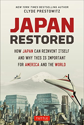 Japan Restored: How Japan Can Reinvent Itself and Why This Is Important for America and the World - Click to Buy