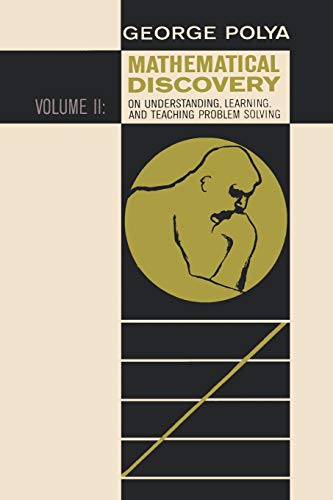 Mathematical Discovery on Understanding, Learning, and Teaching Problem Solving, Volume II - Click to Buy