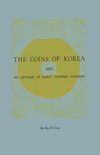 The Coins of Korea and an Outline of Early Chinese Coinages - Click to Buy