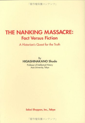 The Nanking Massacre: Fact versus Fiction: A Historian's Quest for the Truth - Click to Buy