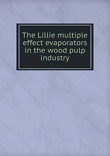 The Lillie multiple effect evaporators in the wood pulp industry - Click to Buy