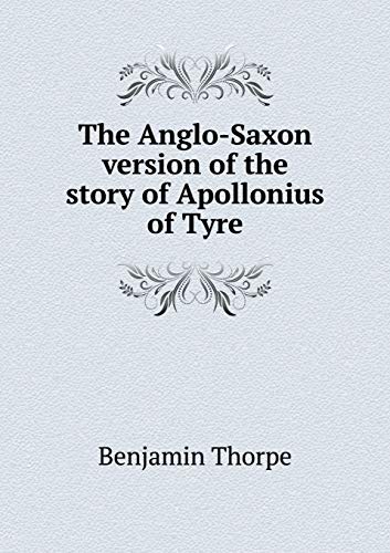 The Anglo-Saxon version of the story of Apollonius of Tyre - Click to Buy