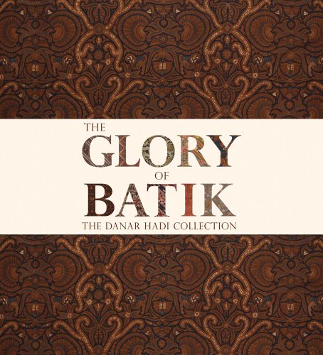 The Glory of Batik: The Danar Hadi Collection - Click to Buy