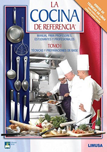 La cocina de referencia / Reference cuisine: Tecnicas Y Preparaciones De Base. Manual Para Profesores, Estudiantes Y Profesionales / Basic Techniques and Preparations. Manual for Teachers, Students and Professionals - Click to Buy