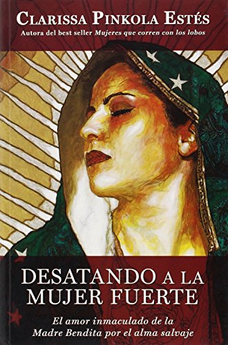 Desatando a la mujer fuerte (Spanish Edition) - Click to Buy