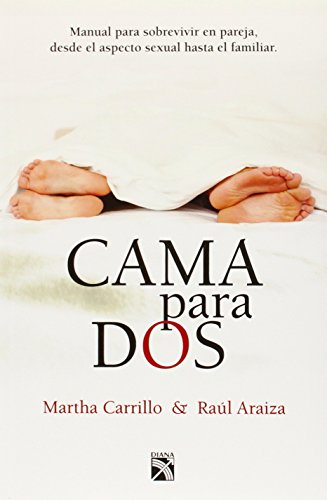 Cama para dos / Bed for Two: Manual Para Sobrevivir En Pareja, Desde El Aspecto Sexual Hasta El Familiar. - Click to Buy