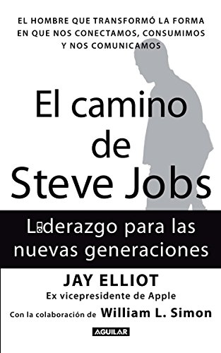 El camino de Steve Jobs / The Steve Job's Way: Liderazgo para las nuevas generaciones / iLeadership for a New Generation - Click to Buy