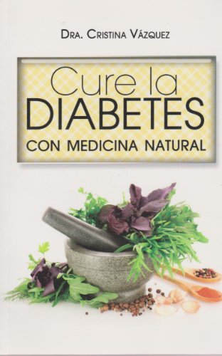 Cure la Diabetes con medicina natural (Spanish Edition) - Click to Buy