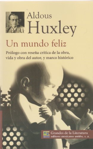 Un mundo feliz. Prologo con resena critica de la obra, vida y obra del autor, y marco historico. (Spanish Edition) - Click to Buy