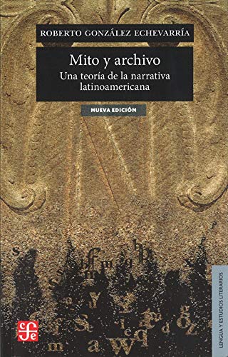 Mito y archivo. Una teoría de la narrativa latinoamericana. (Spanish Edition) - Click to Buy