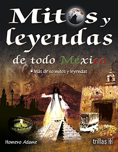 Mitos y leyendas de todo mexico / Myths and legends from all over mexico - Click to Buy