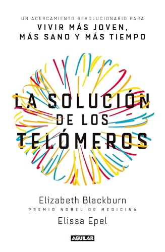 La solución de los telómeros / The Telomere Effect: Un acercamiento revolucionario para vivir mas joven, mas sano y mas tiempo - Click to Buy