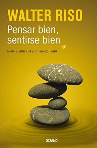 Pensar bien, sentirse bien: Nada justifica el sufrimiento inútil (Spanish Edition) - Click to Buy