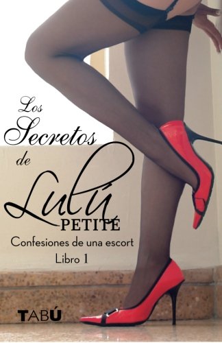 Los secretos de Lulú Petite: Confesiones de una escort - Click to Buy