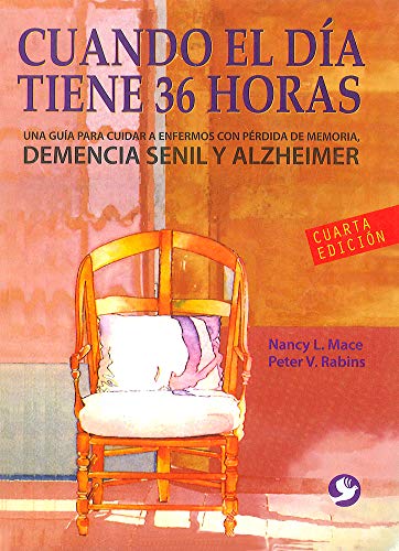 Cuando el día tiene 36 horas: Una guía para cuidar a enfermos con pérdida de memoria (Spanish Edition) - Click to Buy