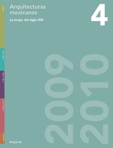 Lo Mejor del Siglo XXI 4/The Best Of The 21st Century 4: Arquitecturas Mexicanas 2009-2010/Mexican Architecture 2009-2010 - Click to Buy