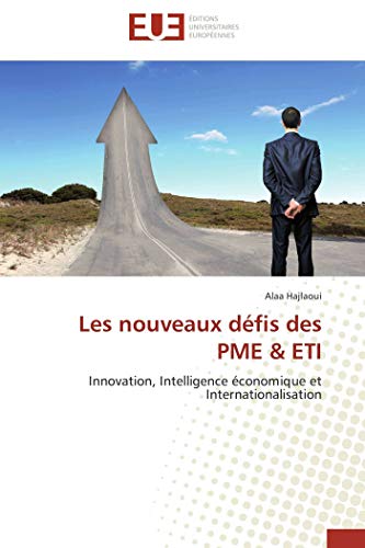 Les nouveaux défis des PME & ETI: Innovation, Intelligence économique et Internationalisation (French Edition)