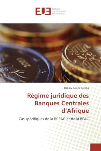 REGIME JURIDIQUE DES BANQUES CENTRALES D'AFRIQUE - Click to Buy