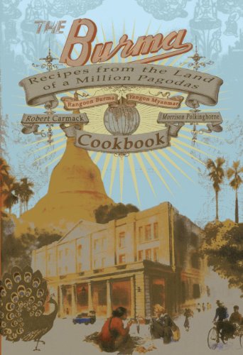 The Burma Cookbook: Recipes from the Land of a Million Pagodas - Click to Buy