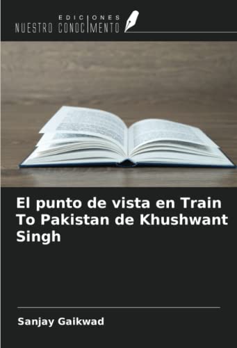 El punto de vista en Train To Pakistan de Khushwant Singh (Spanish Edition) - Click to Buy