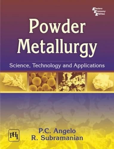 Powder Metallurgy: Science, Technology and Applications - Click to Buy