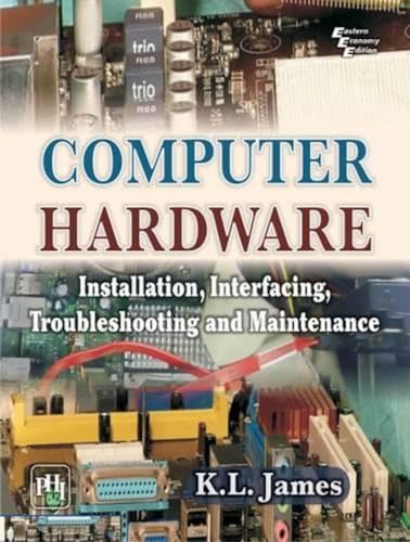 Computer Hardware: Installation, Interfacing, Troubleshooting and Maintenance - Click to Buy