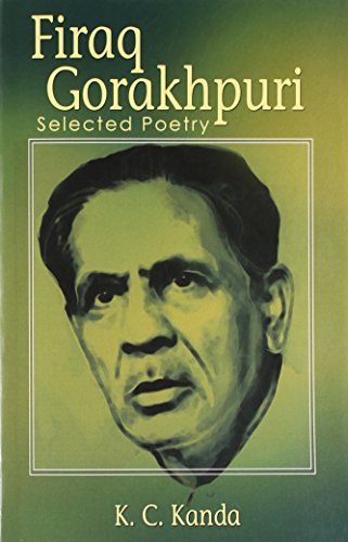 Firaq Gorakhpuri: Selected Poetry (In Urdu and Translated into English)