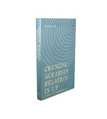 Changing Agrarian Relations in U.P.: A Study of the North-Eastern Areas - Click to Buy