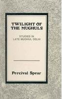 Twilight of the Mughals - Click to Buy