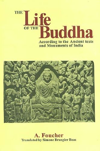 Life of the Buddha: According to the Ancient Texts & Monuments of India