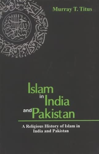 Islam in India & Pakistan: A Religious History of Islam in India & Pakistan - Click to Buy