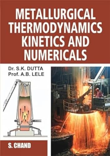 Metallurgical Thermodynamics Kinetics and Numericals