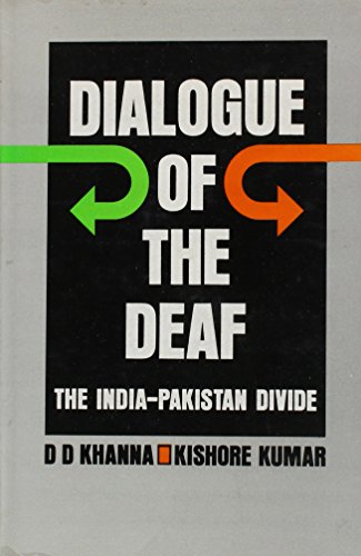 Dialogue of the Deaf: The India-Pakistan Divide - Click to Buy