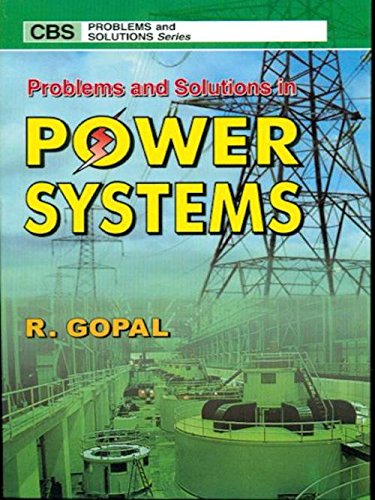 Problems And Solutions In Power Systems (Pb 2017) [Paperback] Gopal R. - Click to Buy