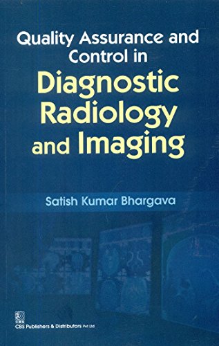 Quality Assurance And Control In Diagnostic Radiology And Imaging (Pb 2015)