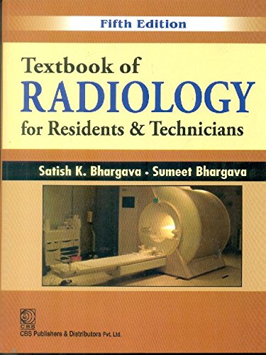 Textbook of Radiology for Residents and Technicians [Paperback] [Jan 01, 2016] Satish Kumar Bhargava / Sumeet Bhargava - Click to Buy